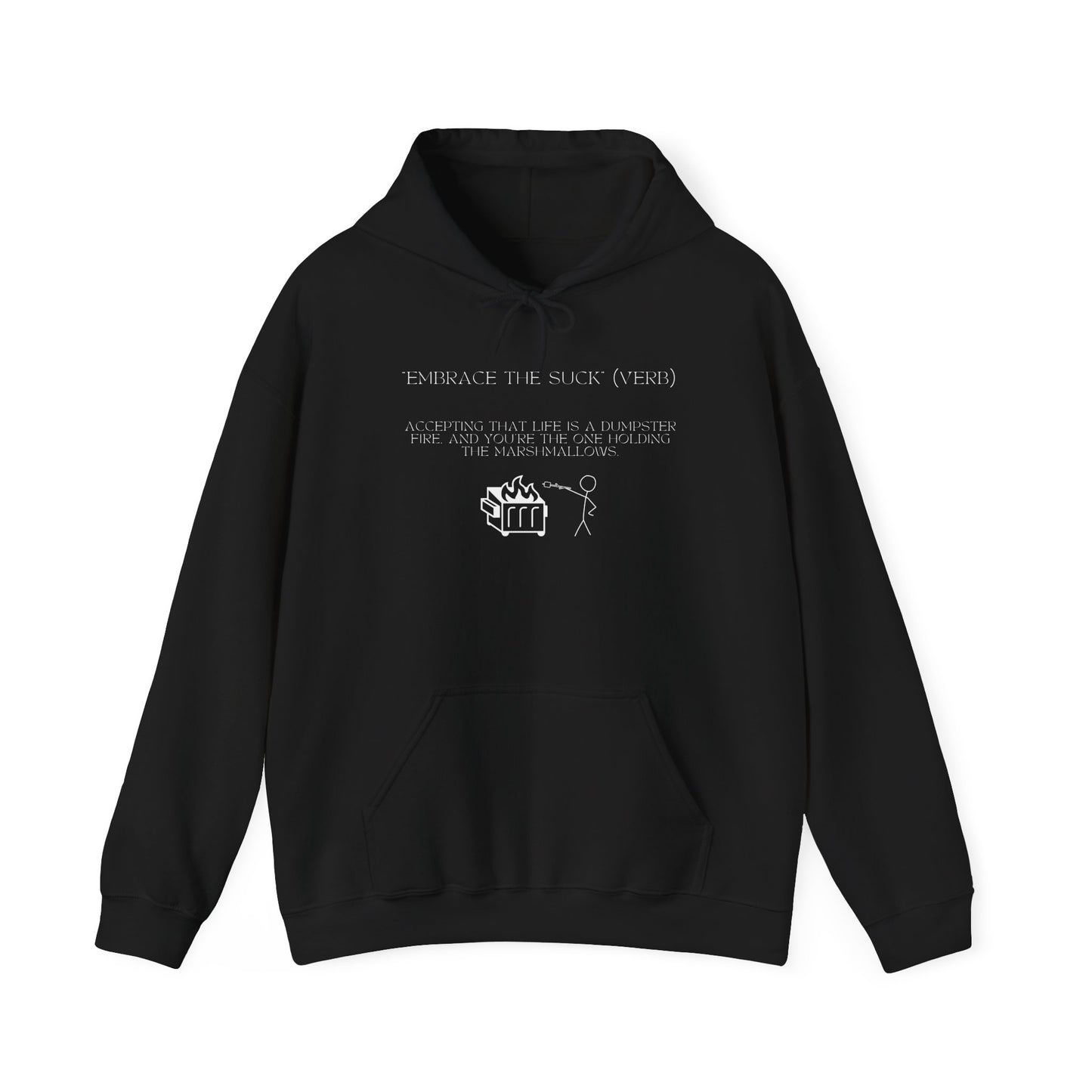 Embrace the Suck, Dumpster Fire, Unisex Hoodie [STRENGTH THROUGH STRUGGLE]